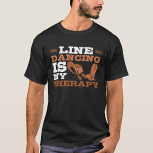 Line Dancing Is My Therapy Country Music Line Danc T-Shirt