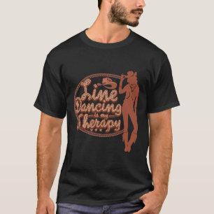 Line Dancing Is My Therapy Country Music Line Danc T-Shirt