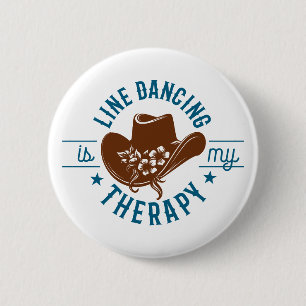 Line Dancing Is My Therapy Funny Dance  6 Cm Round Badge