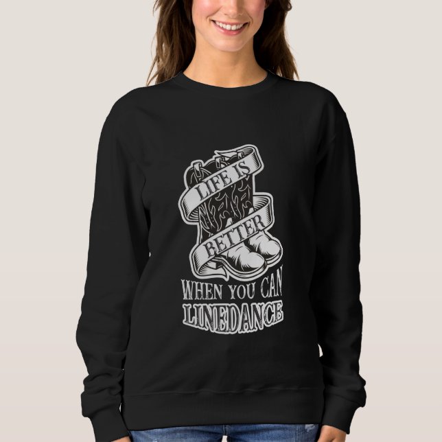 Line Dancing Life Funny Country Line Dancer Boots Sweatshirt (Front)