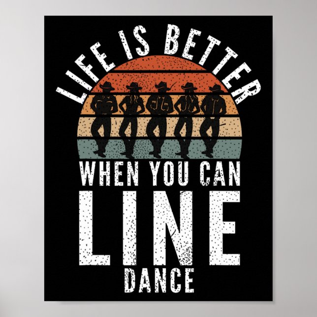 Line Dancing Life Is Better When You Can Line Danc Poster (Front)