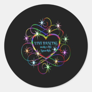 Line Dancing Makes Life Sparkle Classic Round Sticker