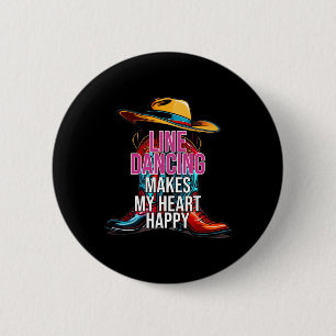 Line Dancing Makes My Heart Happy Country Western  6 Cm Round Badge