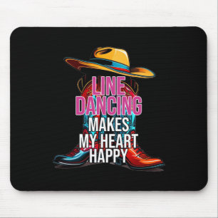 Line Dancing Makes My Heart Happy Country Western  Mouse Pad