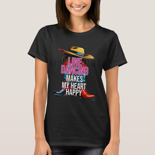 Line Dancing Makes My Heart Happy Country Western  T-Shirt (Front)