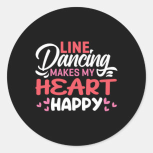 Line Dancing Makes My Heart Happy Funny Line  Classic Round Sticker