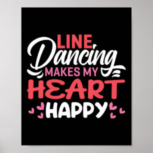 Line Dancing Makes My Heart Happy Funny Line Poster