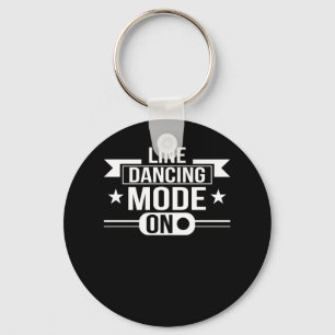Line Dancing Mode On Line Dancing Gifts Key Ring