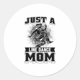 Line Dancing Mother Dancer Country - Just A Line D Classic Round Sticker