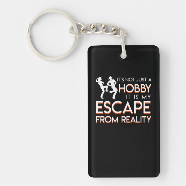 Line Dancing Not Hobby Escape From Reality Key Ring (Front)