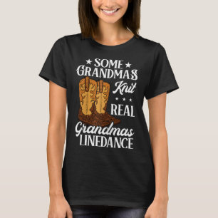Line Dancing Some Grandmas Knit Real Grandmas Line T-Shirt