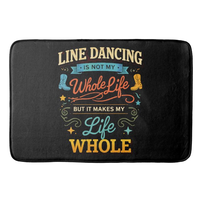 Line Dancing Whole Life Dancer Gift for Dance Bath Mat (Front)