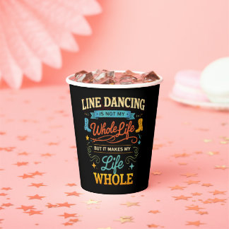 Line Dancing Whole Life Dancer Gift for Dance Paper Cups