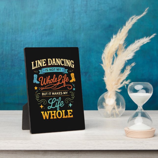 Line Dancing Whole Life Dancer Gift for Dance Plaque (Side)