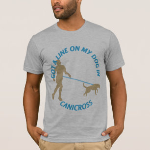Line on My Dog in Canicross T-Shirt
