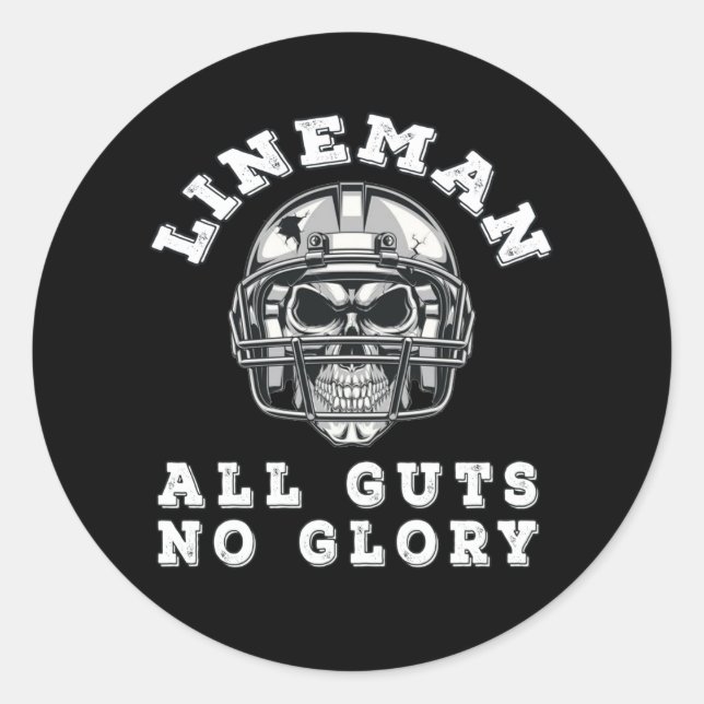 Lineman all guts no glory football classic round sticker (Front)