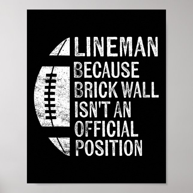 Lineman Because Brick Wall Isn't Official Position Poster (Front)