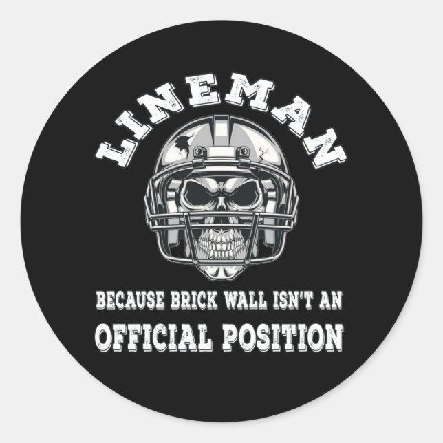 Lineman because brick wall isn't positio classic round sticker (Front)