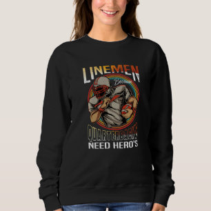 Lineman Because Quarterbacks Need Heroes Too Footb Sweatshirt