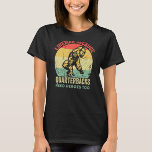 Lineman Because Quarterbacks Need Heroes Too Retro T-Shirt