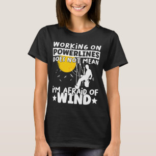 Lineman Lineworker are not afraid of wind Electric T-Shirt