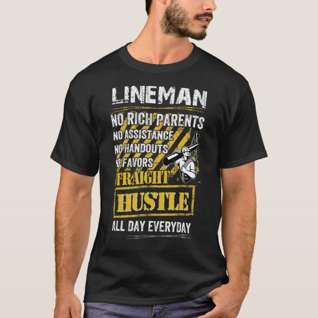 Lineman No Rich Parents No Assistance No Handouts T-Shirt (Front)