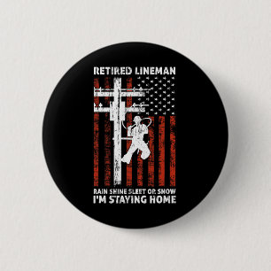 Lineman Retirement 4th Of July Funny Novelty Man W 6 Cm Round Badge