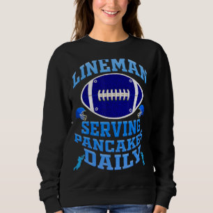 Lineman Serving Pancakes Daily Football Offensive  Sweatshirt