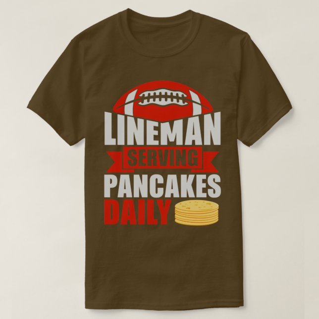 Lineman Serving Pancakes Daily T-Shirt (Design Front)