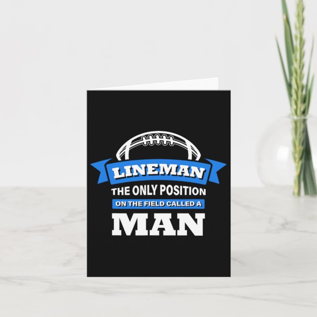 Lineman The Only Position On The Field Called A Ma Card (Front)