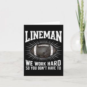Lineman We Work Hard So You Don't Have To Sports Card