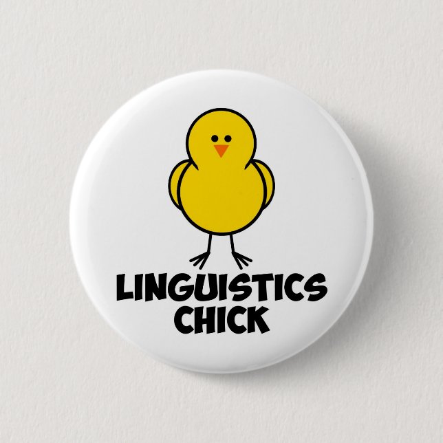 Linguistics Chick 6 Cm Round Badge (Front)