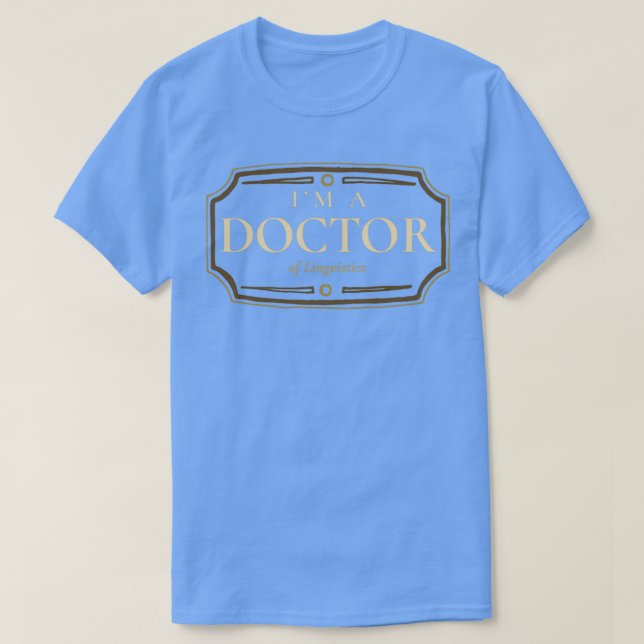 Linguistics Doctorate Degree PhD Graduation Gift 1 T-Shirt (Design Front)