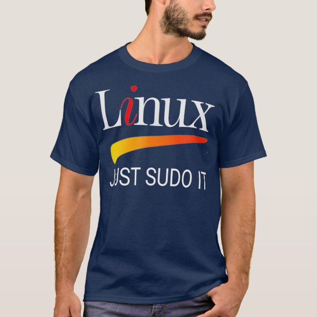 Linu lover Tee Just Sudo It Funny slogan Humour (Front)