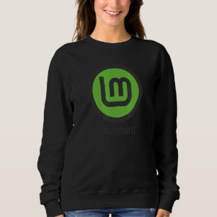 Linux Mint Operating System Green Debian Ubuntu So Sweatshirt