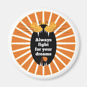 Lion - Always fight for your dreams Magnet