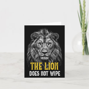 Lion Does Not Wipe - Funny Lion Meme Card