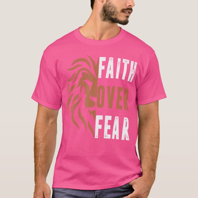 Lion Faith Over Fear- Dad Man Jesus Christ Christi T-Shirt (Front)