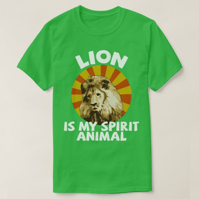 Lion Is My Spirit Animal T-Shirt (Design Front)