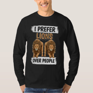 Lion Quote Wildcat I Prefer Lions Over People Lion T-Shirt