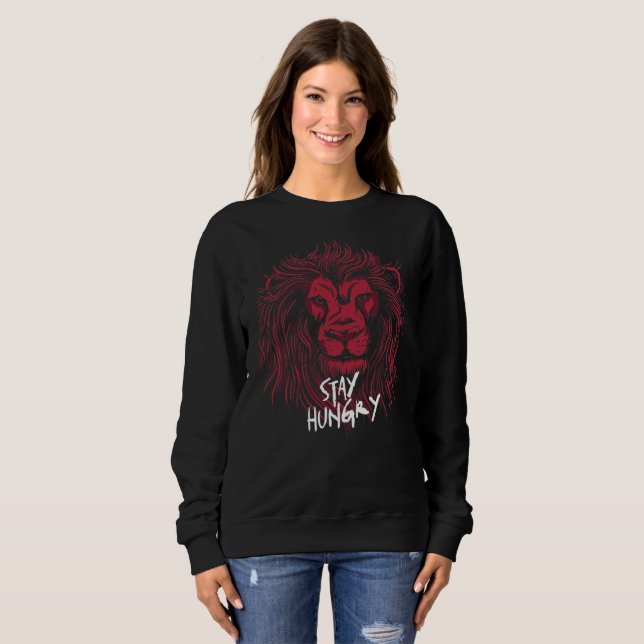 Lion Stay Hungry Sweatshirt (Front Full)