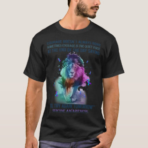 Lion Suicide Awareness Courage Doesn't Always Roar T-Shirt