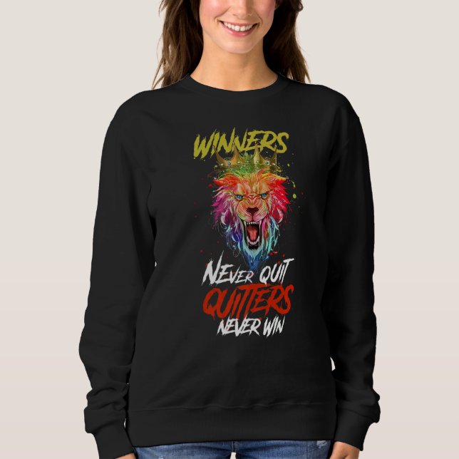 Lion Winners Never Quit Motivation King Beast Work Sweatshirt (Front)