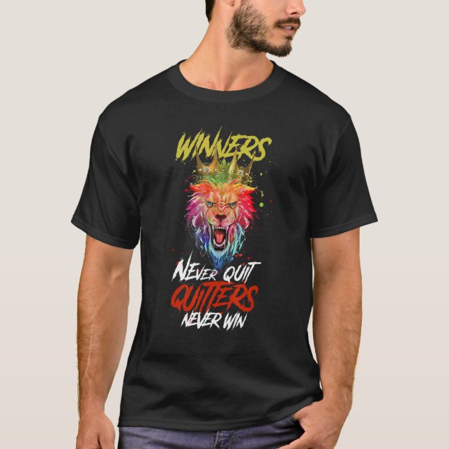 Lion Winners Never Quit Motivation King Beast Work T-Shirt (Front)