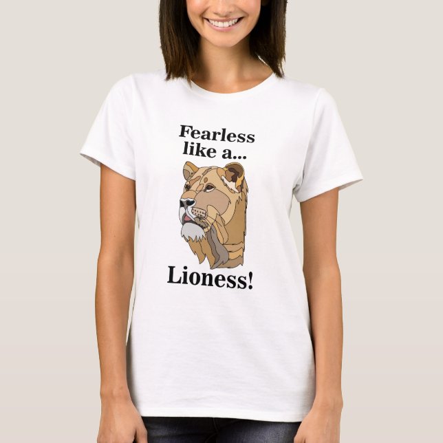 Lioness Animal Fearless  T-Shirt (Front)
