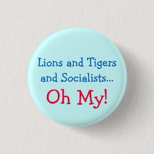 Lions and Tigers and Socialists Oh My! 3 Cm Round Badge