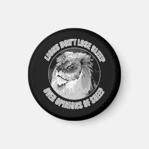 Lions Don't Lose Sleep Over Opinions Of Sheep Ke Magnet