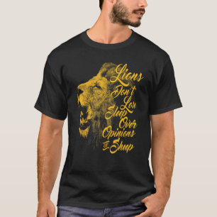 Lions Dont Lose Sleep Over The Opinions Of Sheep T-Shirt