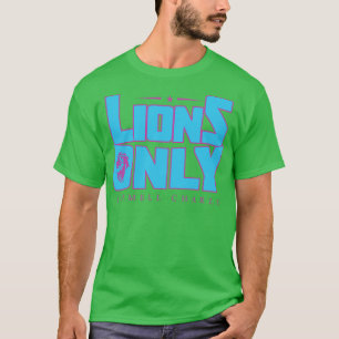 Lions Only T-Shirt
