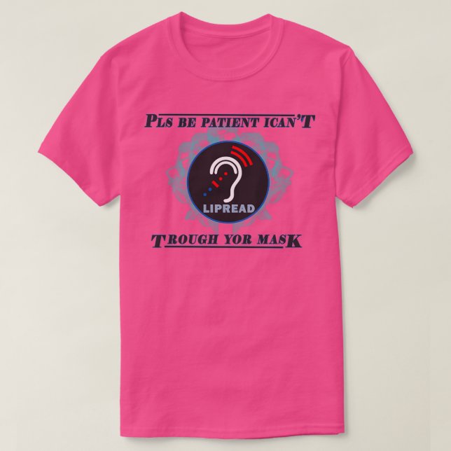 Lip Read Hard Of Hearing T-Shirt (Design Front)